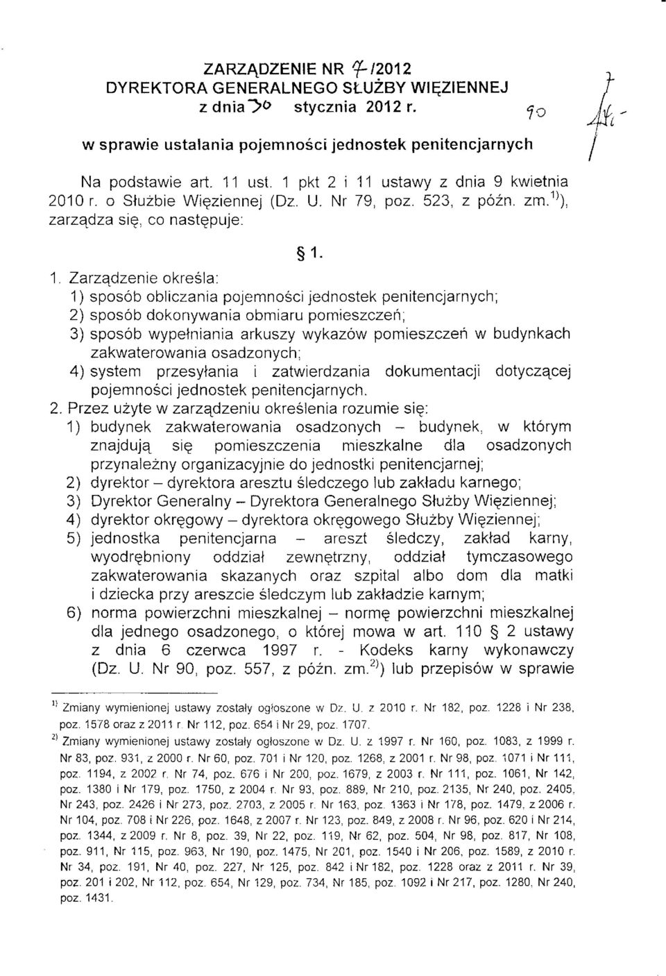 1 ustawy z dnia 9 kwietnia 2O1O r. o Siuzbie Wigziennej (Dz U. Nr 79, poz. 523. z po2n zm.')1. zarzqdza sig co nastqpuje s 1.