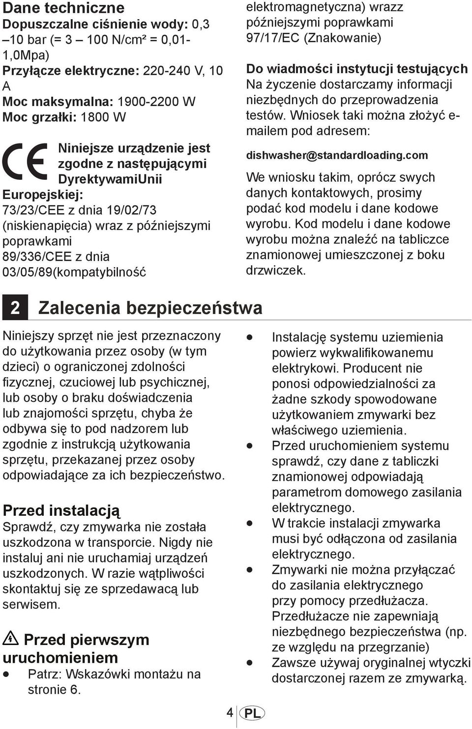 późniejszymi poprawkami 97/17/EC (Znakowanie) Do wiadmości instytucji testujących Na życzenie dostarczamy informacji niezbędnych do przeprowadzenia testów.