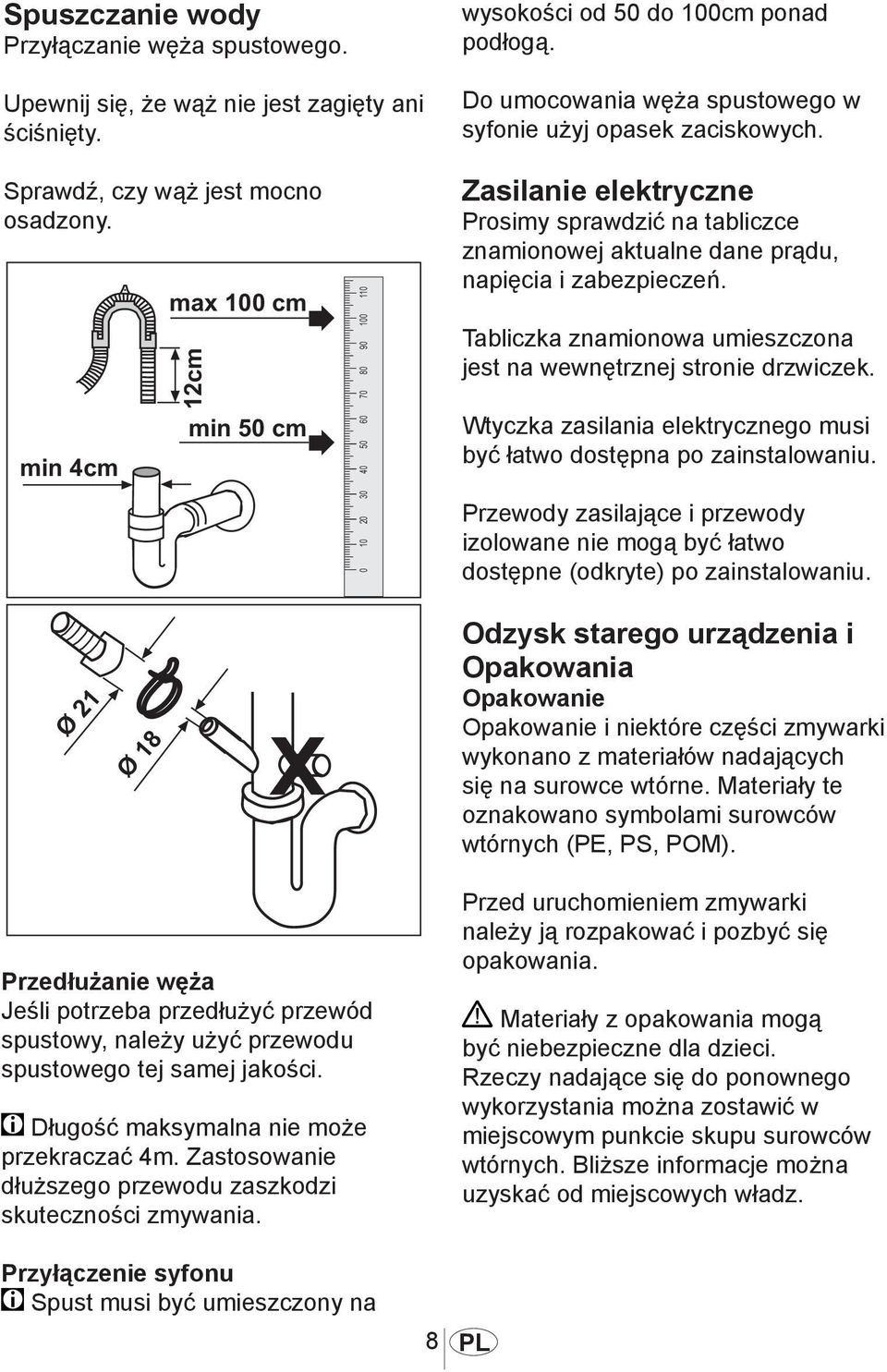 1011 Zasilanie elektryczne Prosimy sprawdzić na tabliczce znamionowej aktualne dane prądu, napięcia i zabezpieczeń. Tabliczka znamionowa umieszczona jest na wewnętrznej stronie drzwiczek.
