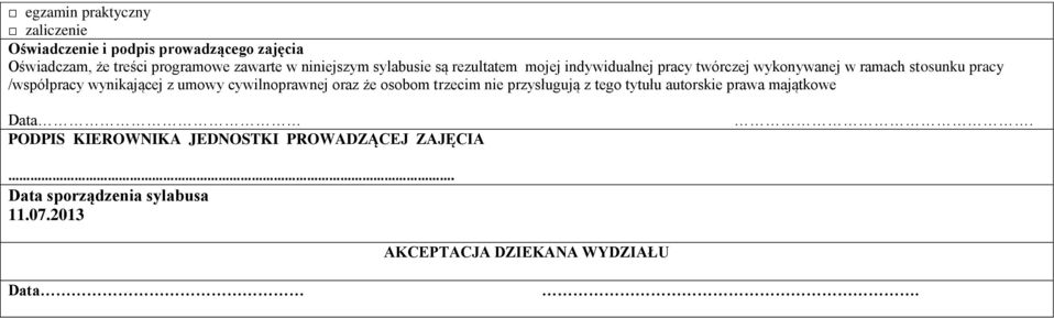 wynikającej z umowy cywilnoprawnej oraz że osobom trzecim nie przysługują z tego tytułu autorskie prawa majątkowe Data