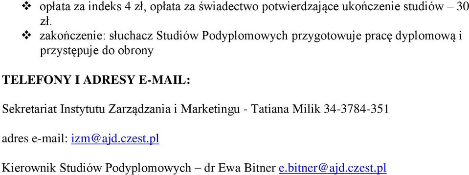 obrony TELEFONY I ADRESY E-MAIL: Sekretariat Instytutu Zarządzania i Marketingu - Tatiana Milik