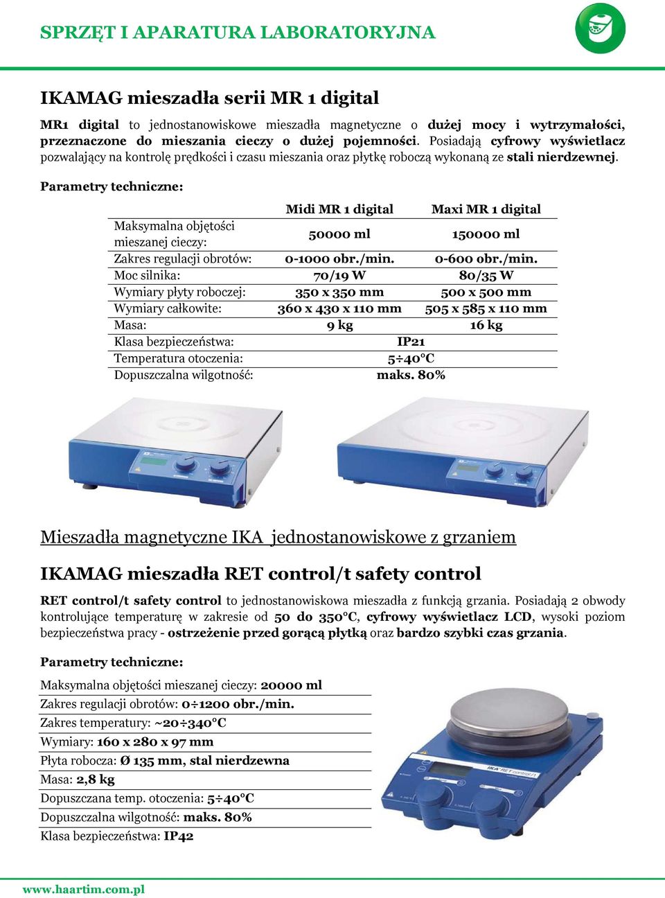 /min. 0-600 obr./min. Moc silnika: 70/19 W 80/35 W Wymiary płyty roboczej: 350 x 350 mm 500 x 500 mm Wymiary całkowite: 360 x 430 x 110 mm 505 x 585 x 110 mm Masa: 9 kg 16 kg IP21 Mieszadła