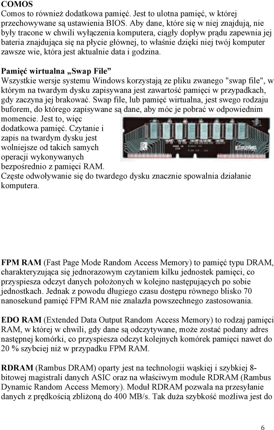 zawsze wie, która jest aktualnie data i godzina.