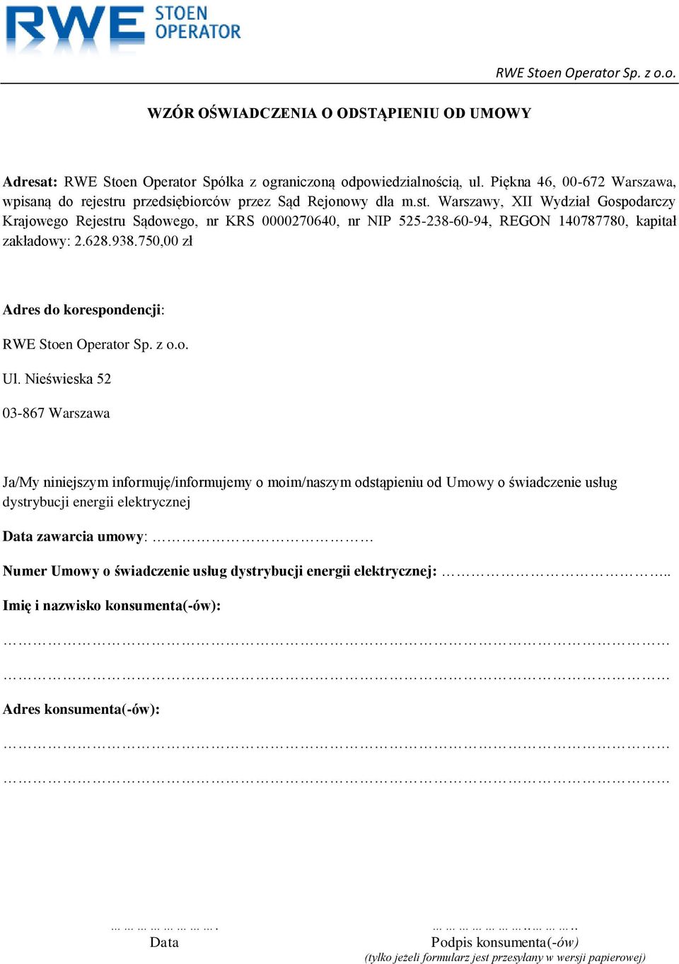 628.938.750,00 zł Adres do korespondencji: RWE Stoen Operator Sp. z o.o. Ul.