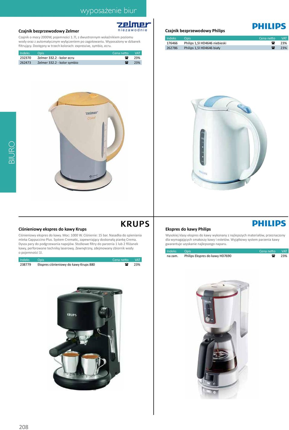 2 - kolor symbio ( 23% Czajnik bezprzewodowy Philips 176466 Philips 1,5l HD4646 niebieski ( 23% 262786 Philips 1,5l HD4646 biały ( 23% Ciśnieniowy ekspres do kawy Krups Ciśnieniowy ekspres do kawy.