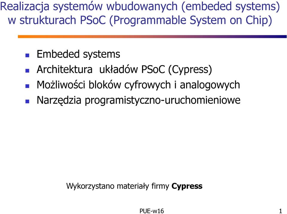 PSoC (Cypress) Możliwości bloków cyfrowych i analogowych Narzędzia
