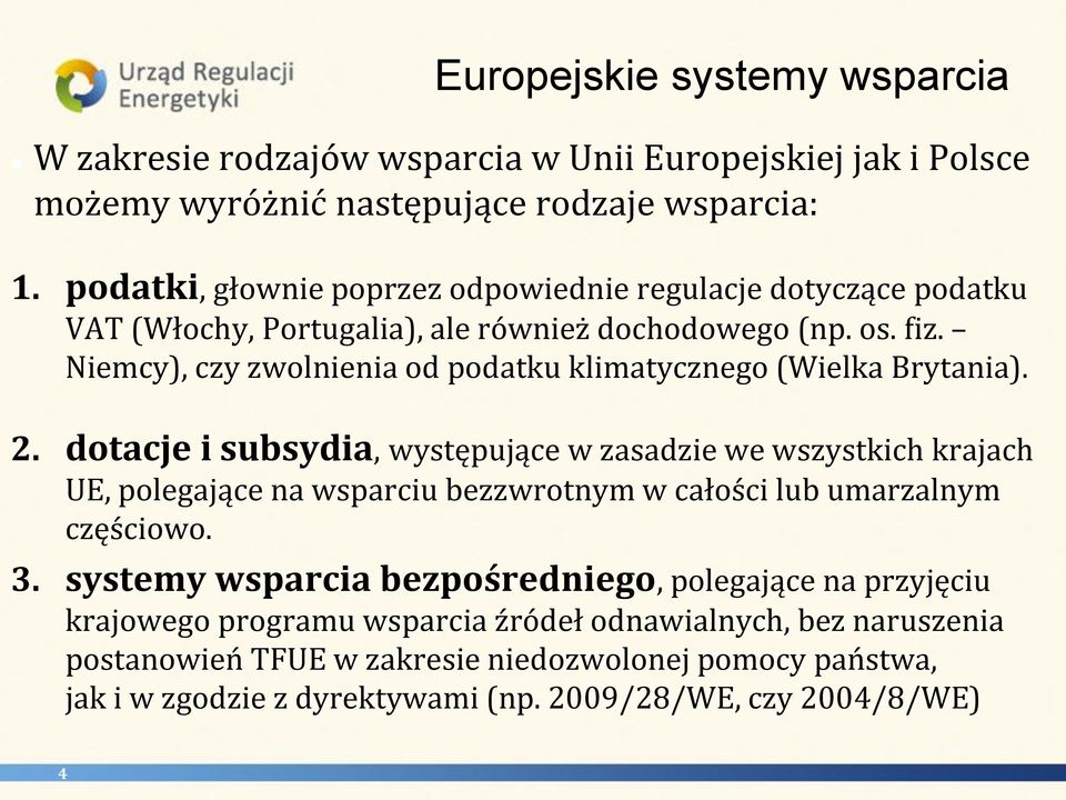 Niemcy), czy zwolnienia od podatku klimatycznego (Wielka Brytania). 2.