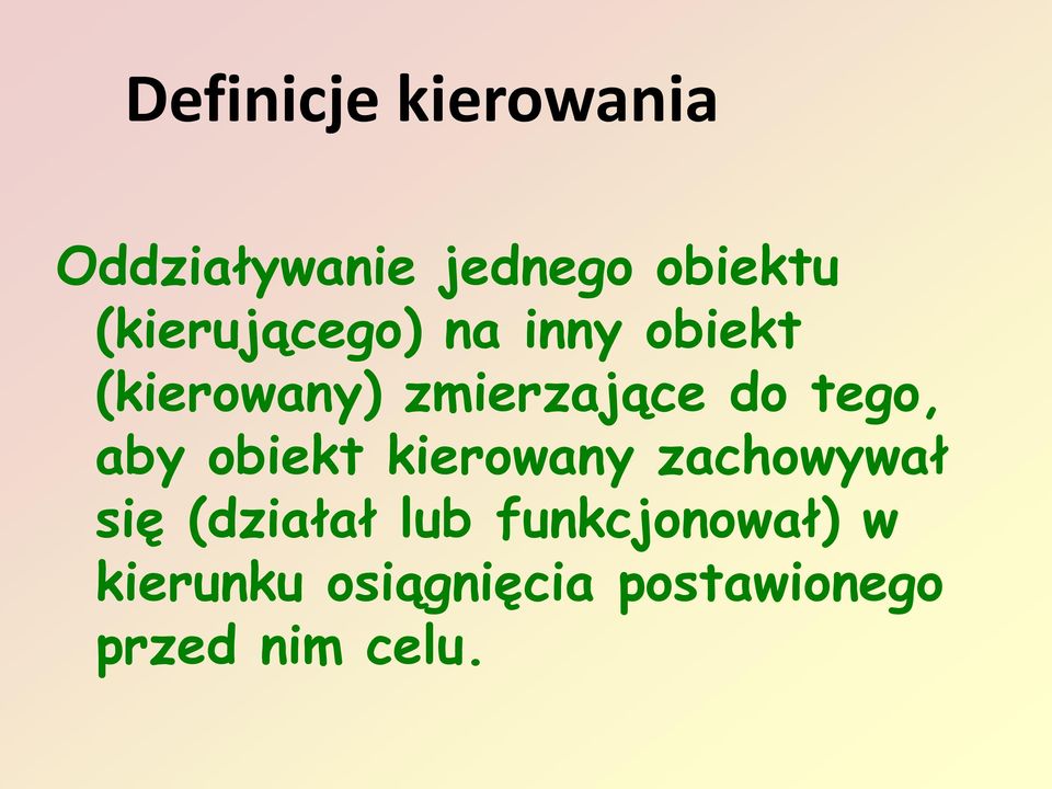 tego, aby obiekt kierowany zachowywał się (działał lub