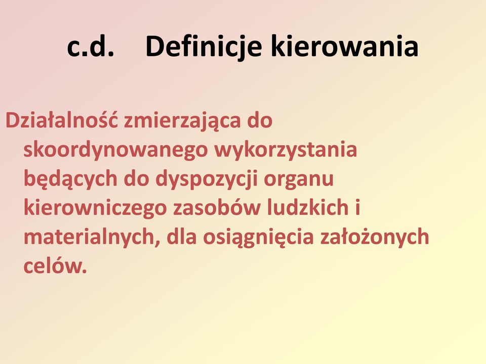 będących do dyspozycji organu kierowniczego