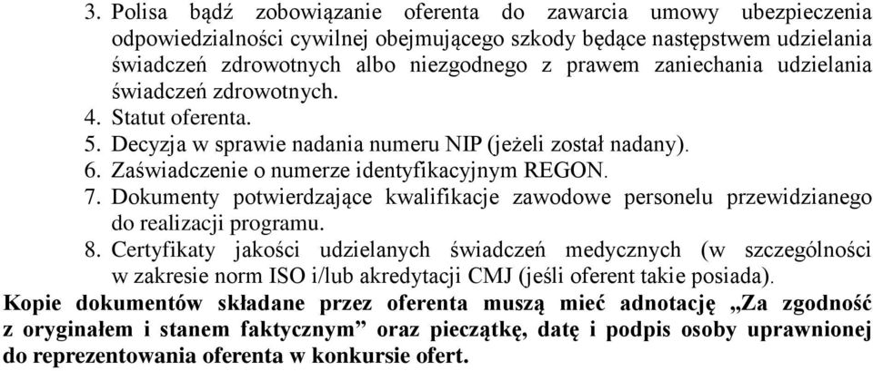 Dokumenty potwierdzające kwalifikacje zawodowe personelu przewidzianego do realizacji programu. 8.