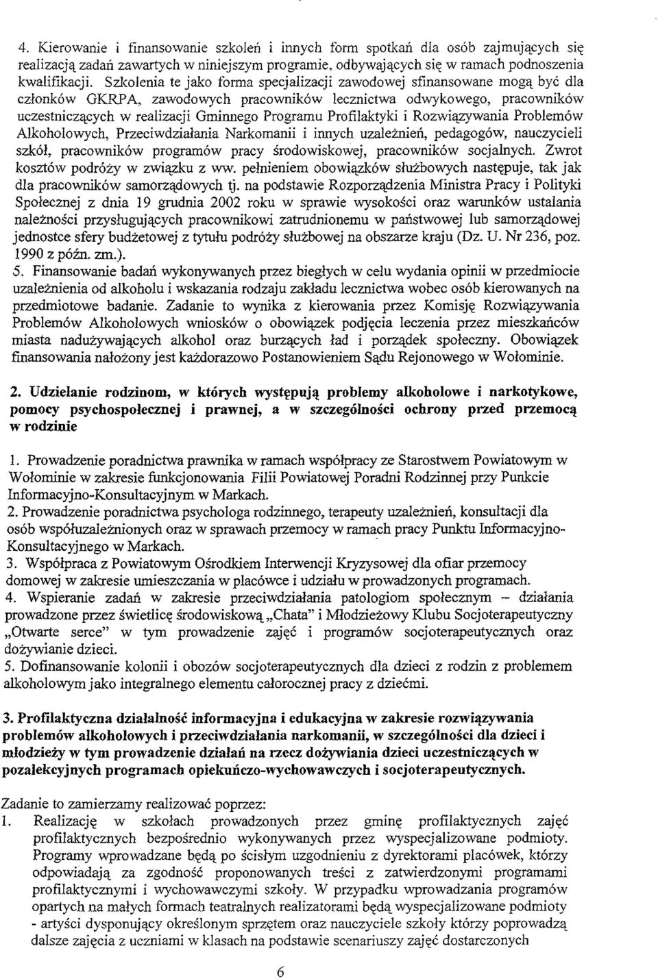 Profilaktyki i Rozwiazywania Problemow Alkoholowych, Przeciwdzialania Narkomanii i innych uzaleznieri, pedagogow, nauczycieli szkol, pracownikow programow pracy srodowiskowej, pracownikow socjalnych,
