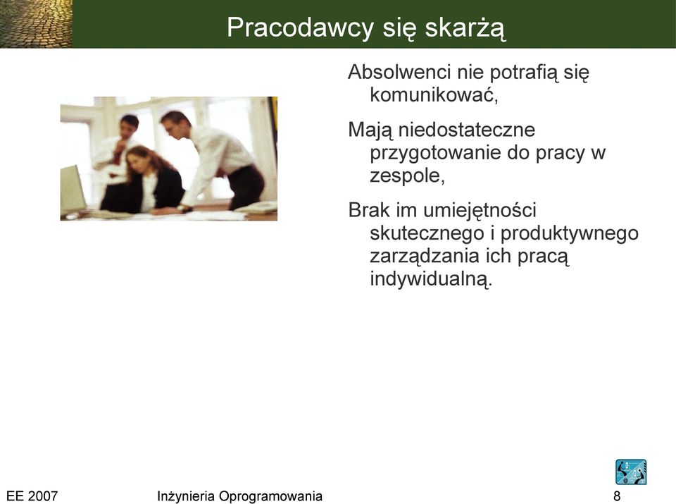 pracy w zespole, Brak im umiejętności skutecznego