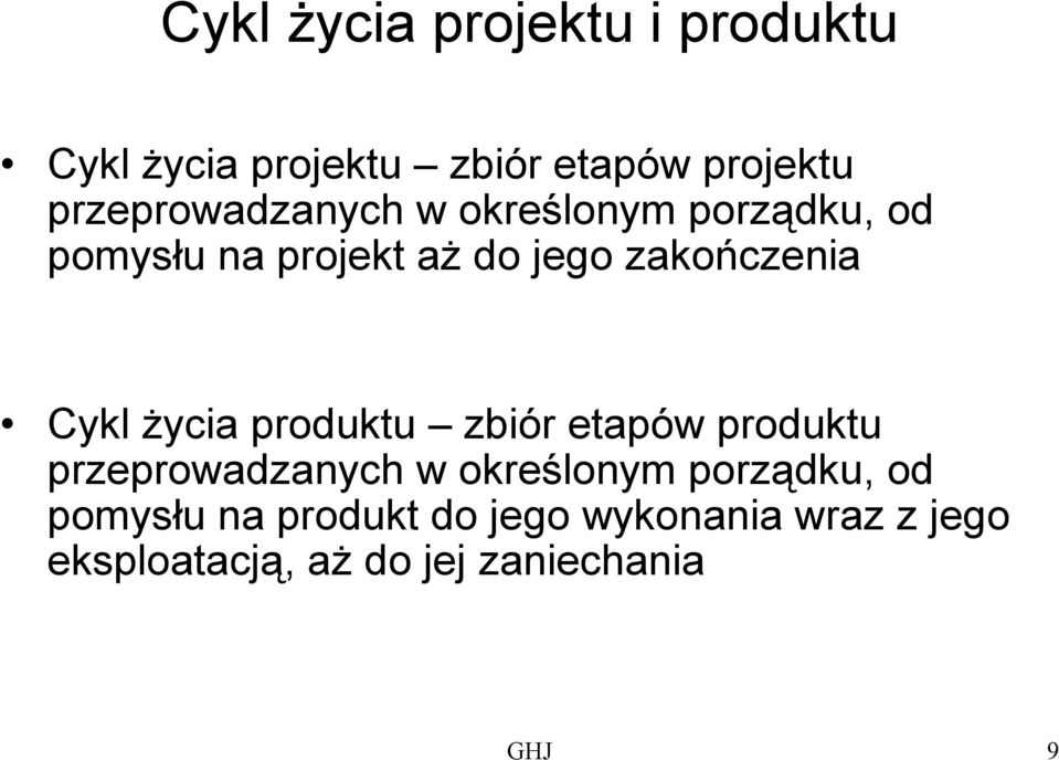 zakończenia Cykl życia produktu zbiór etapów produktu przeprowadzanych w określonym