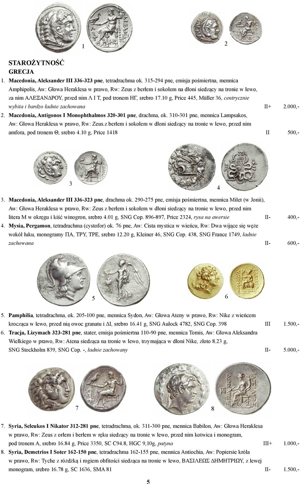 srebro 17.10 g, Price 445, Müller 36, centrycznie wybita i bardzo ładnie zachowana II+ 2.000,- 2. Macedonia, Antigonos I Monophthalmos 320-301 pne, drachma, ok.
