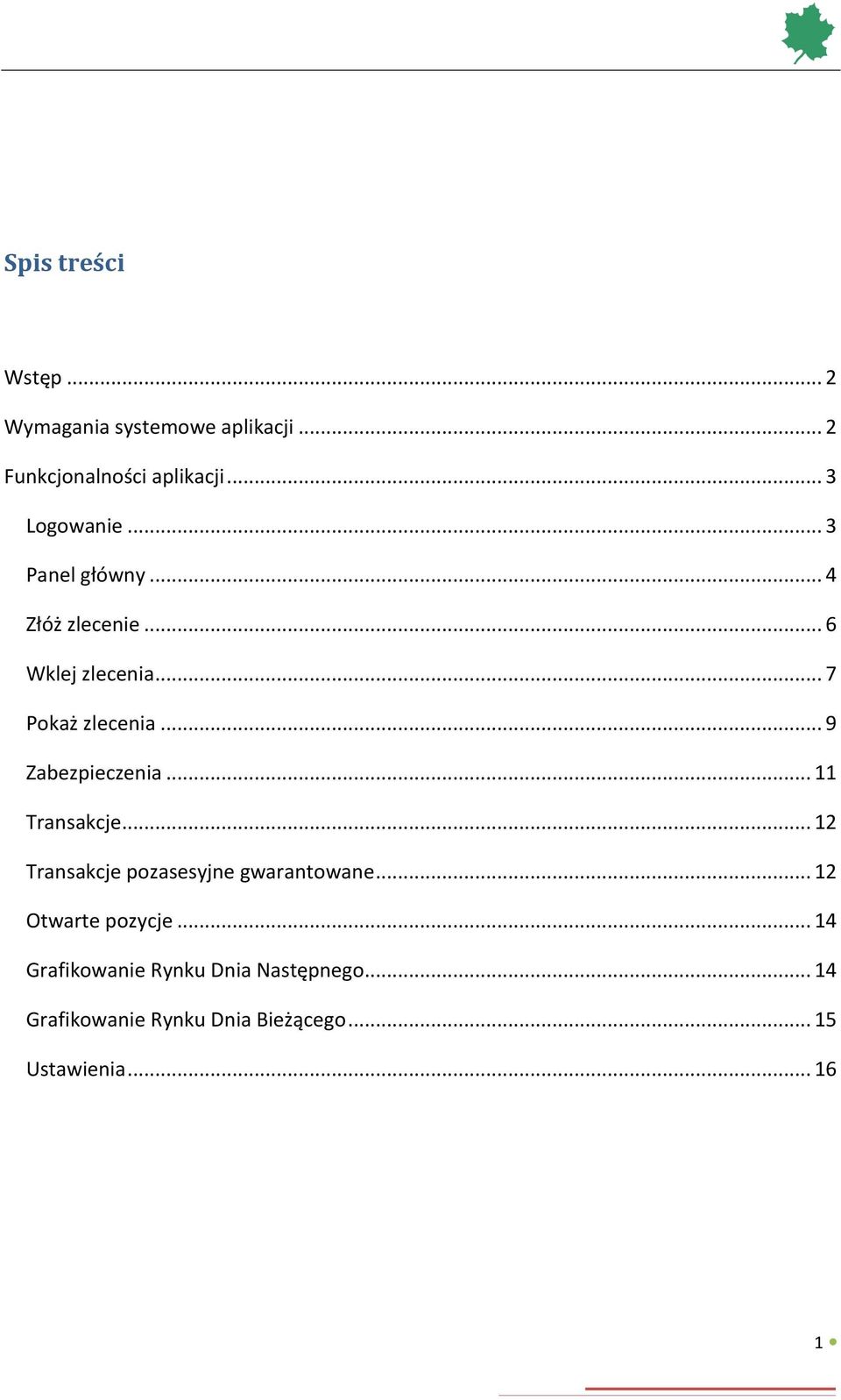 .. 9 Zabezpieczenia... 11 Transakcje... 12 Transakcje pozasesyjne gwarantowane.