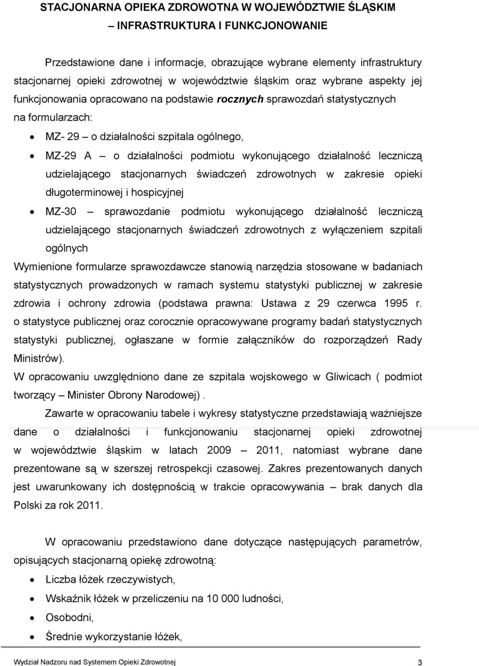 działalności podmiotu wykonującego działalność leczniczą udzielającego stacjonarnych świadczeń zdrowotnych w zakresie opieki długoterminowej i hospicyjnej MZ-30 sprawozdanie podmiotu wykonującego