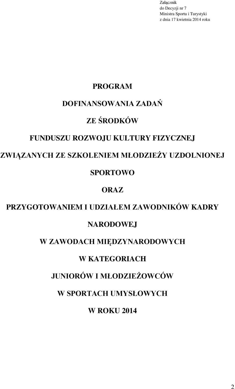 MŁODZIEŻY UZDOLNIONEJ SPORTOWO ORAZ PRZYGOTOWANIEM I UDZIAŁEM ZAWODNIKÓW KADRY NARODOWEJ W