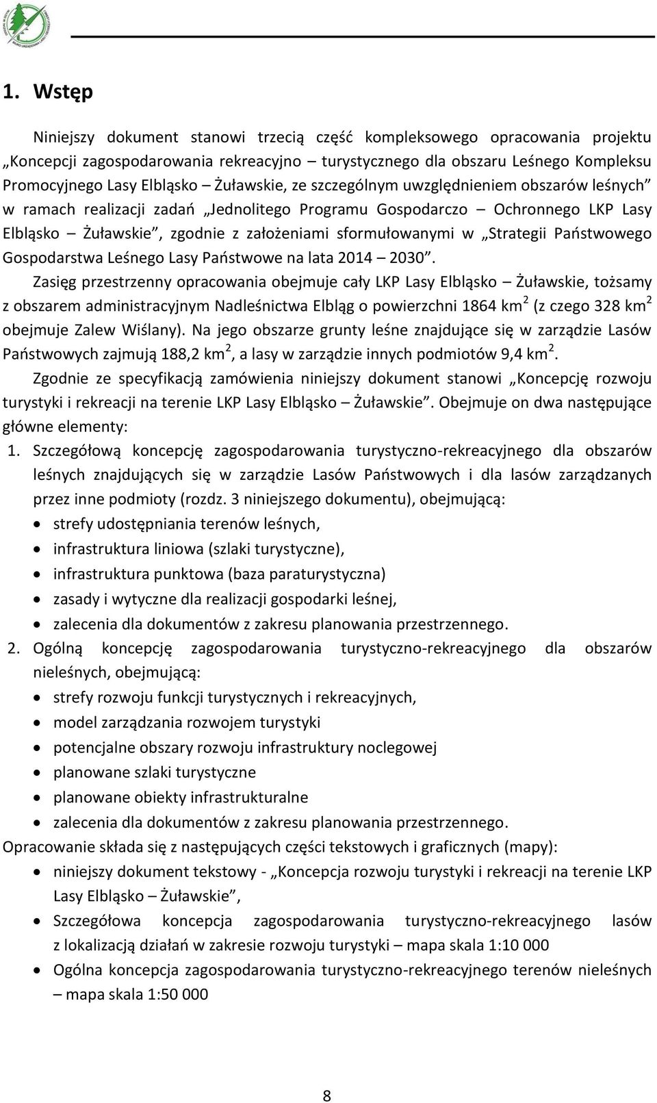 Strategii Państwowego Gospodarstwa Leśnego Lasy Państwowe na lata 2014 2030.