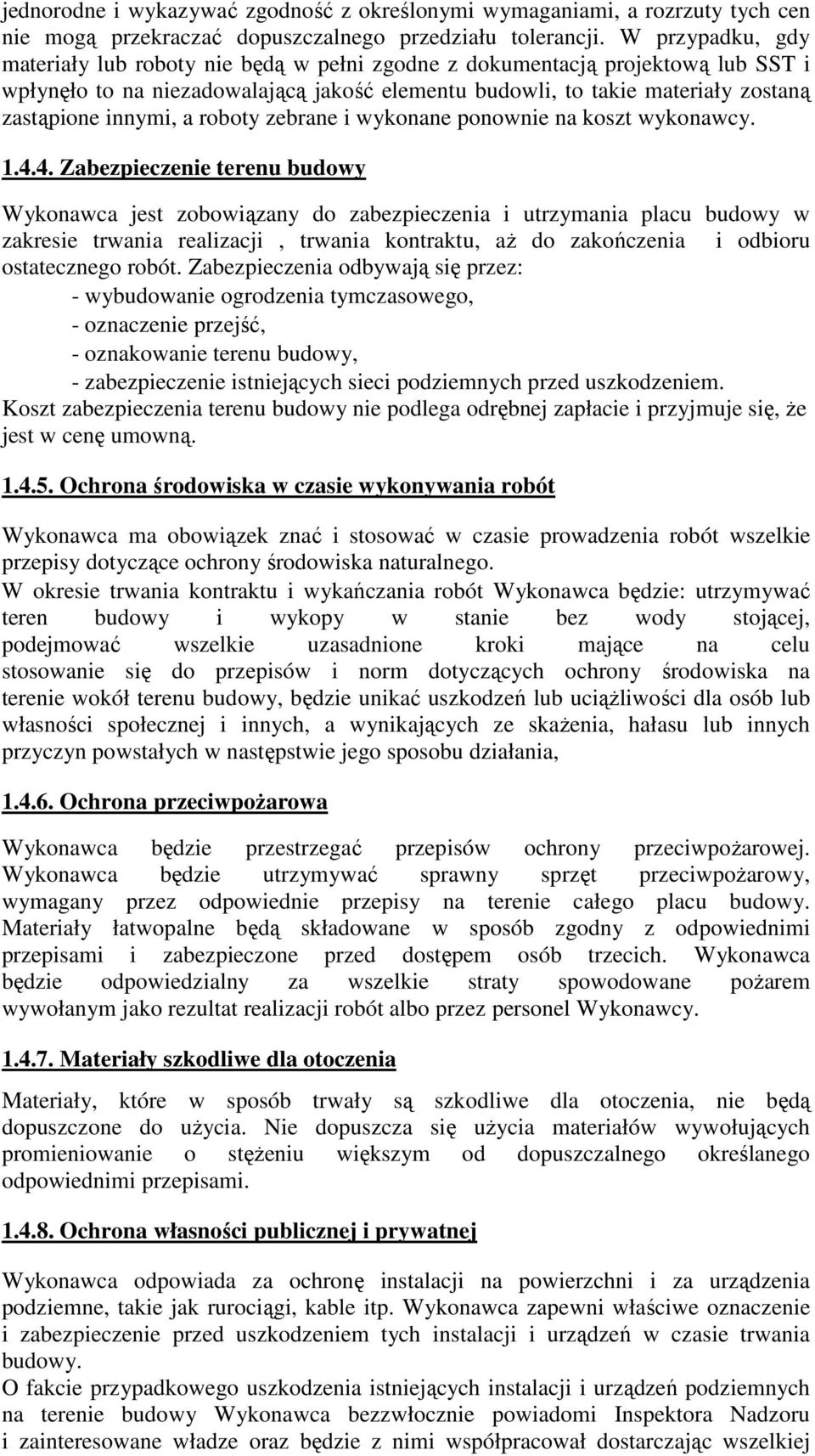 a roboty zebrane i wykonane ponownie na koszt wykonawcy. 1.4.