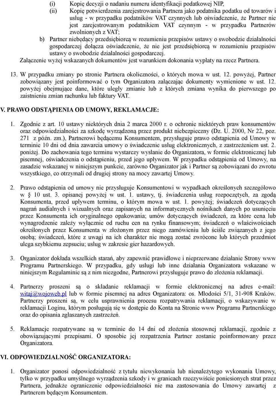 działalności gospodarczej dołącza oświadczenie, że nie jest przedsiębiorcą w rozumieniu przepisów ustawy o swobodzie działalności gospodarczej.