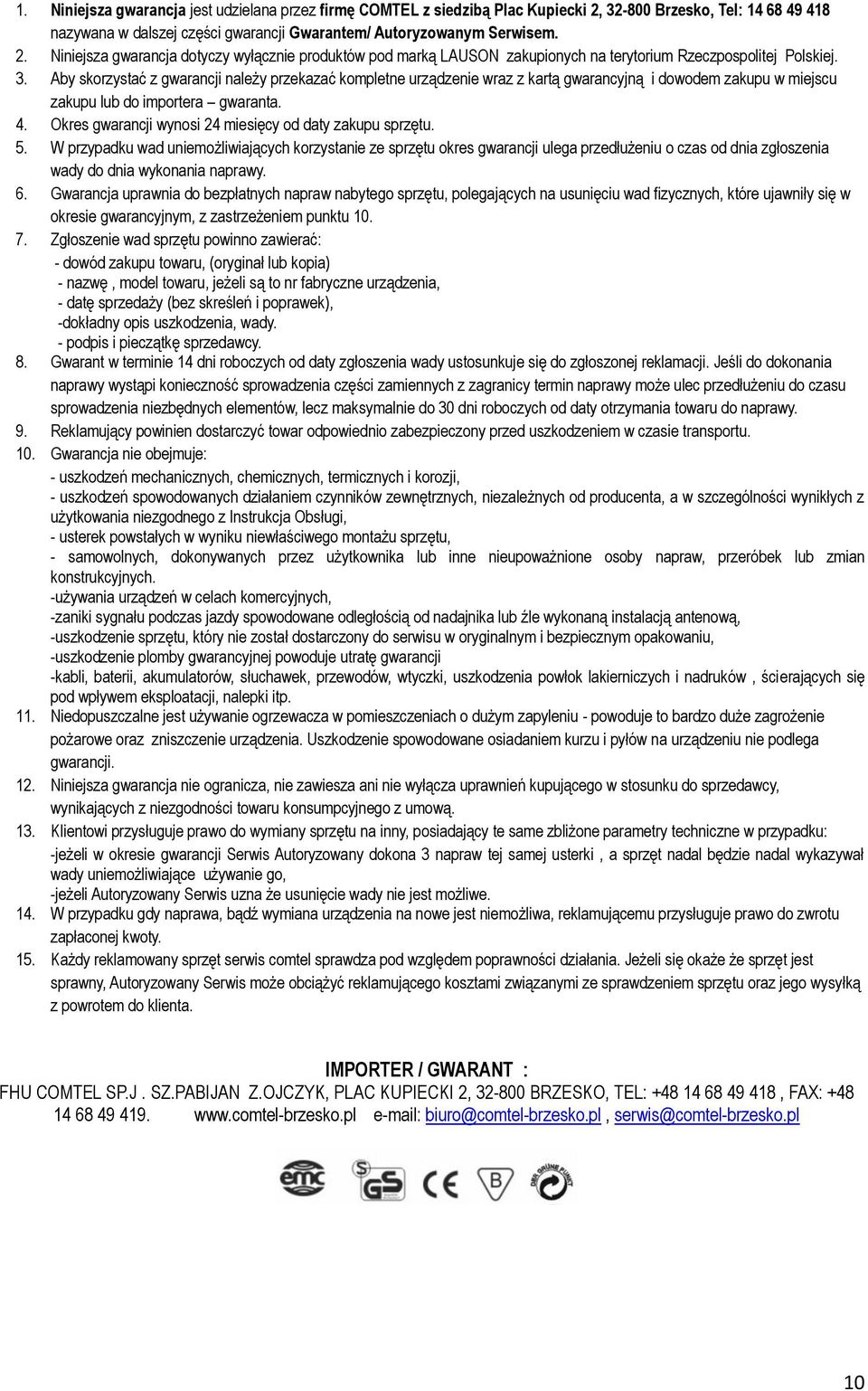 Niniejsza gwarancja dotyczy wyłącznie produktów pod marką LAUSON zakupionych na terytorium Rzeczpospolitej Polskiej. 3.