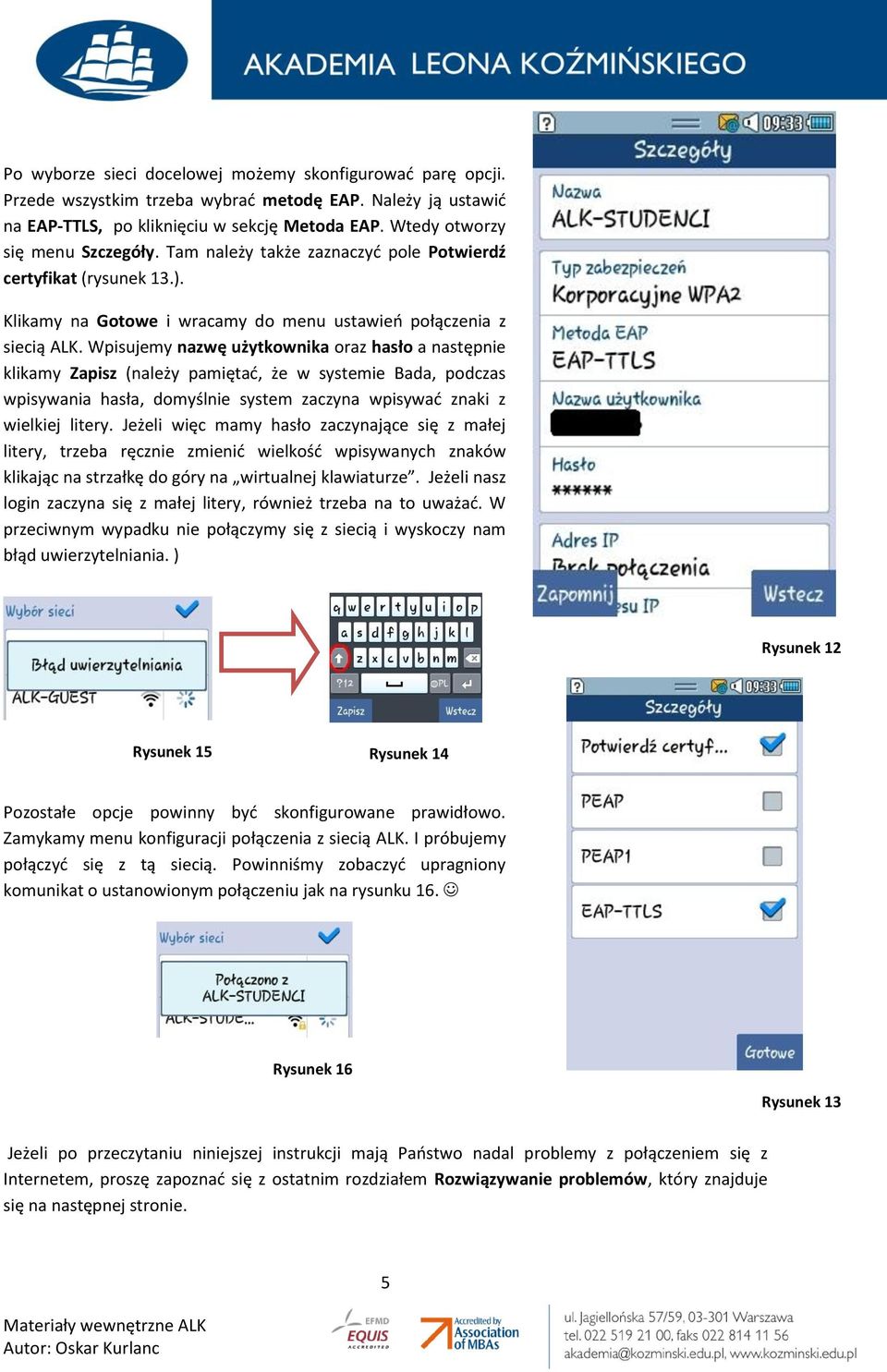 Wpisujemy nazwę użytkownika oraz hasło a następnie klikamy Zapisz (należy pamiętad, że w systemie Bada, podczas wpisywania hasła, domyślnie system zaczyna wpisywad znaki z wielkiej litery.