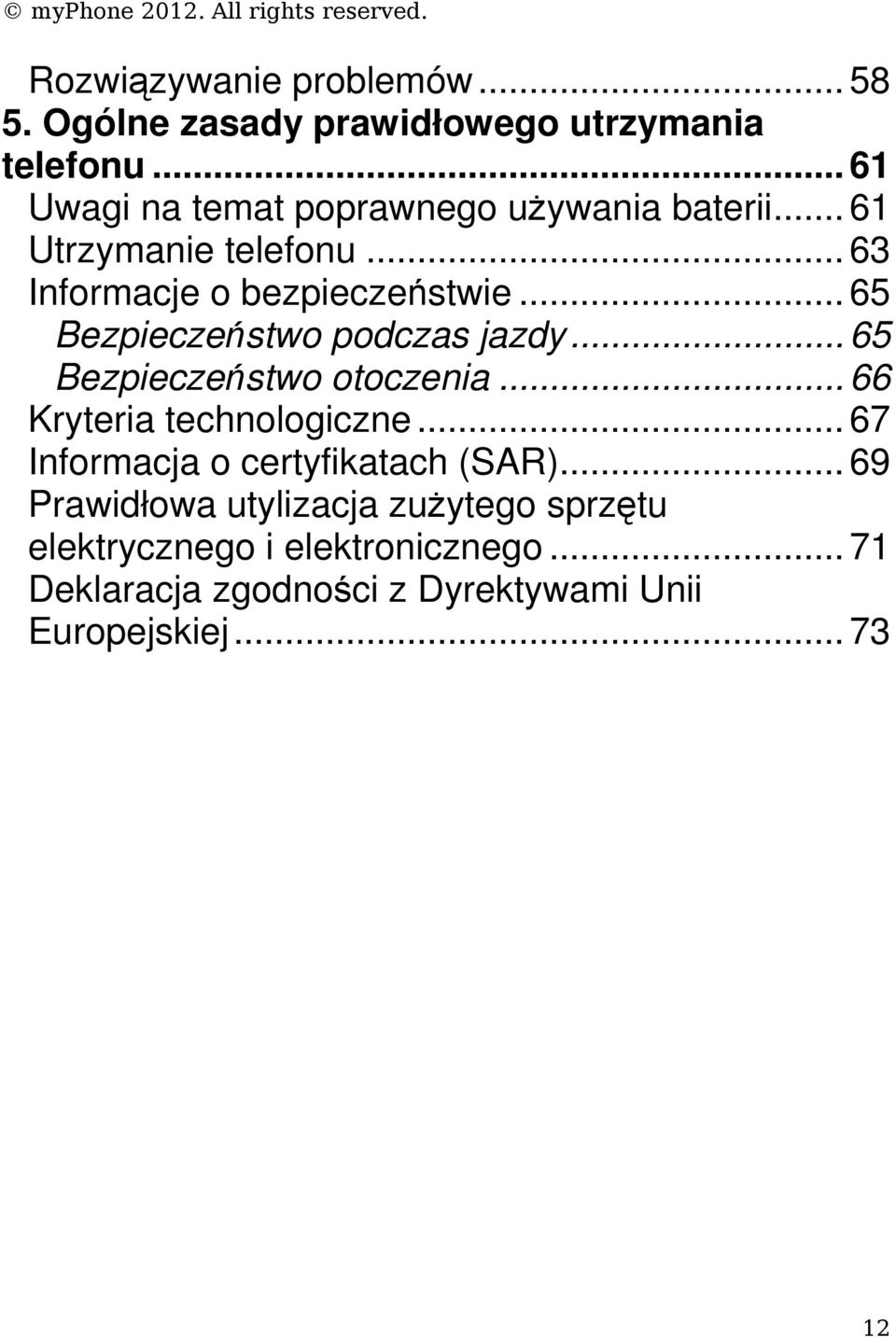 .. 65 Bezpieczeństwo podczas jazdy... 65 Bezpieczeństwo otoczenia... 66 Kryteria technologiczne.
