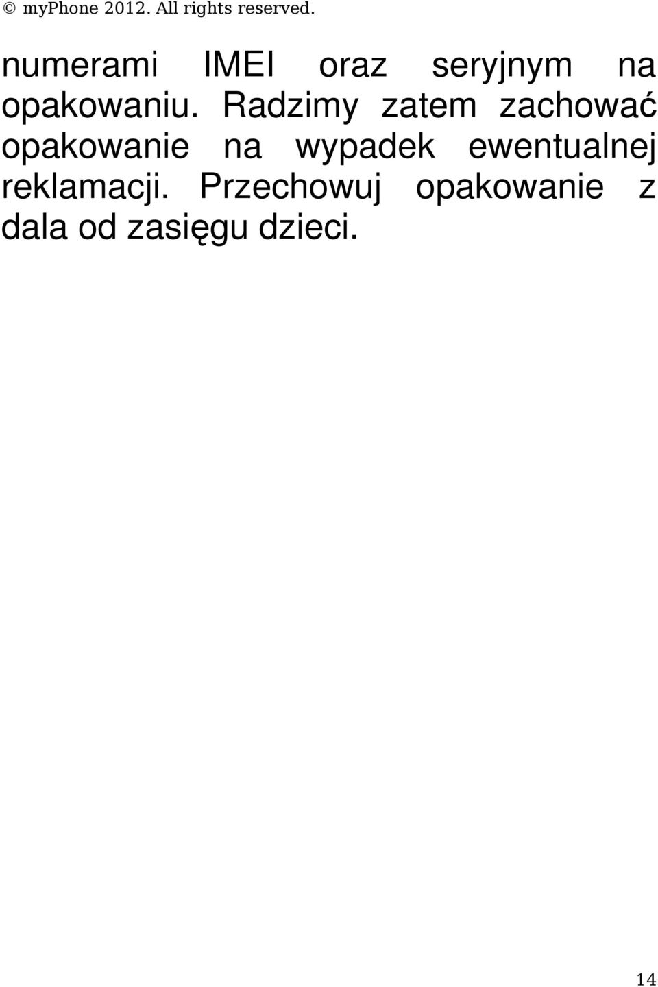 Radzimy zatem zachować opakowanie na
