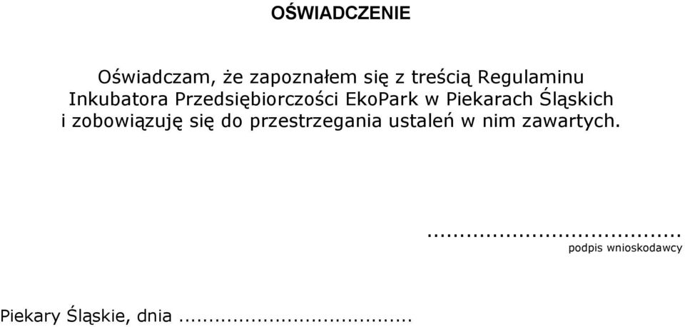 Piekarach Śląskich i zobowiązuję się do przestrzegania