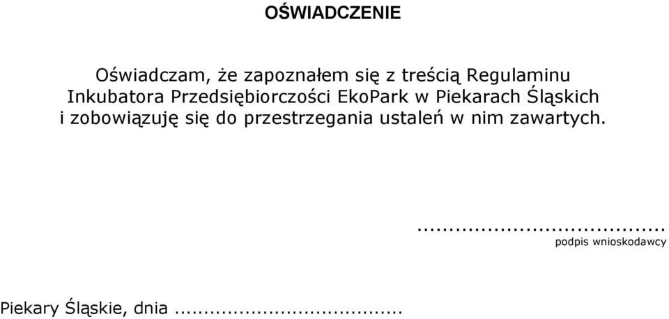 Piekarach Śląskich i zobowiązuję się do przestrzegania