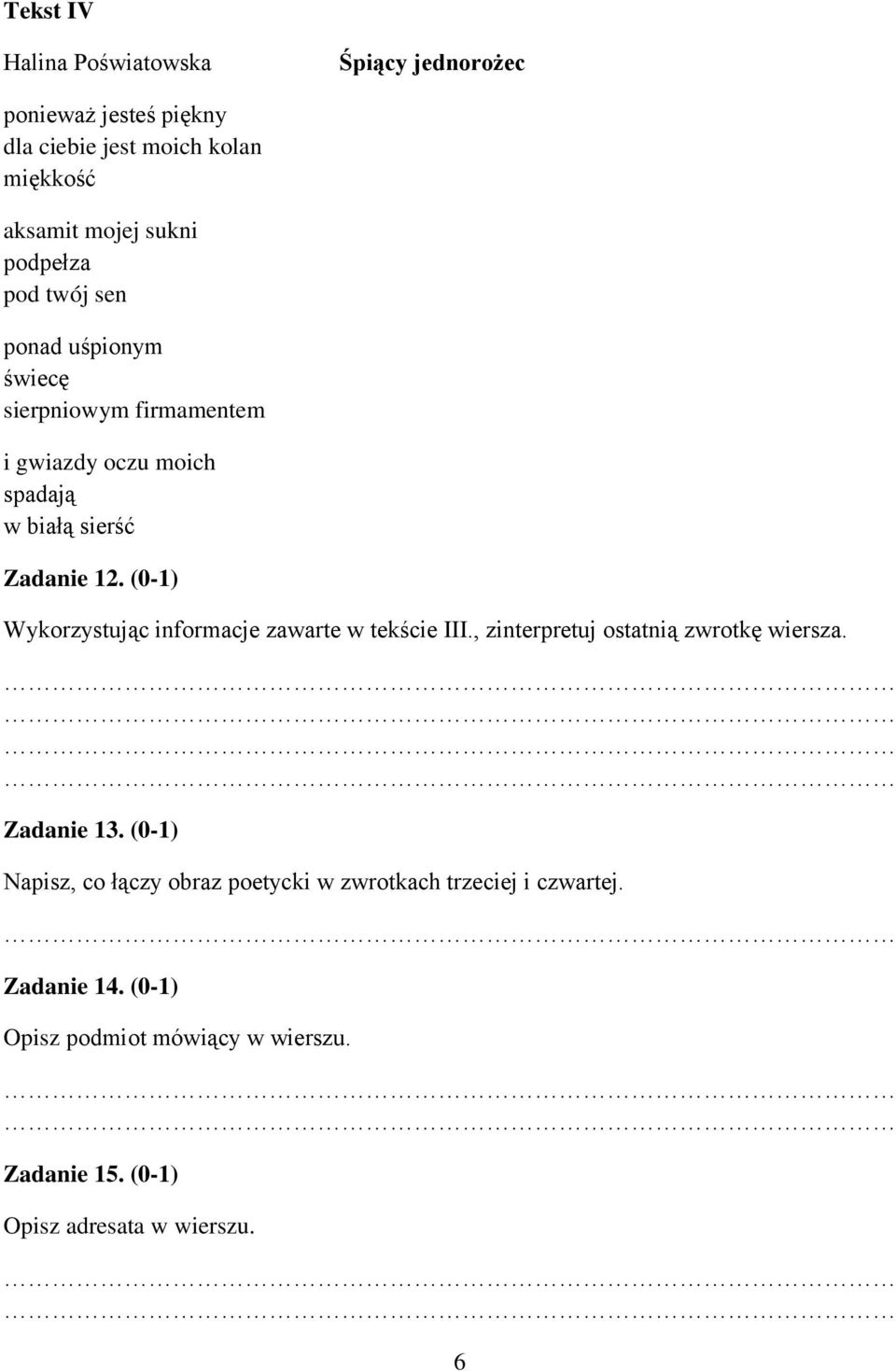 (0-1) Wykorzystując informacje zawarte w tekście III., zinterpretuj ostatnią zwrotkę wiersza. Zadanie 13.