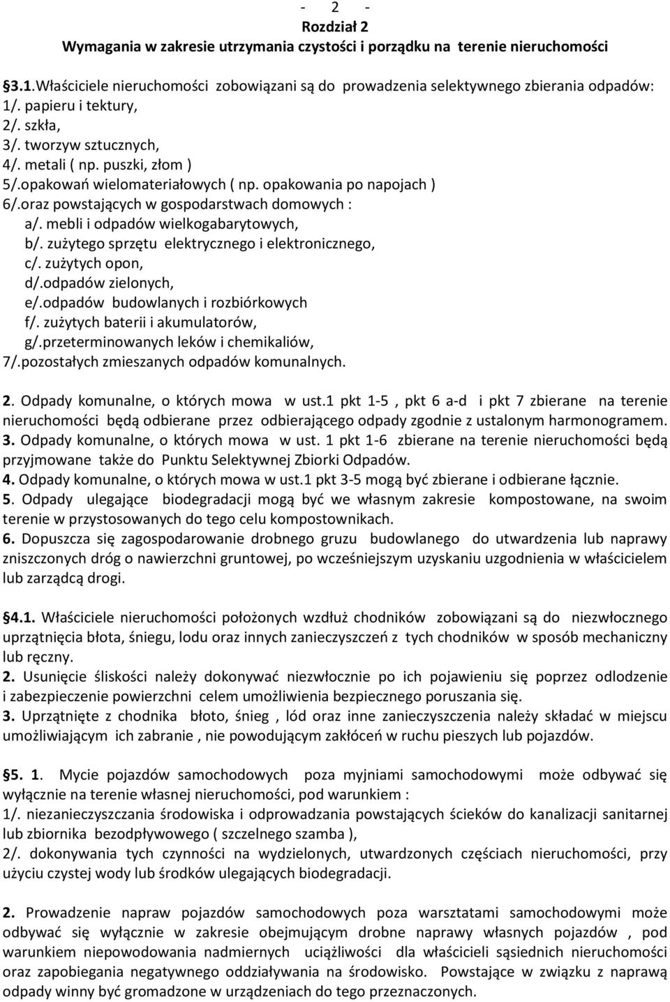 mebli i odpadów wielkogabarytowych, b/. zużytego sprzętu elektrycznego i elektronicznego, c/. zużytych opon, d/.odpadów zielonych, e/.odpadów budowlanych i rozbiórkowych f/.