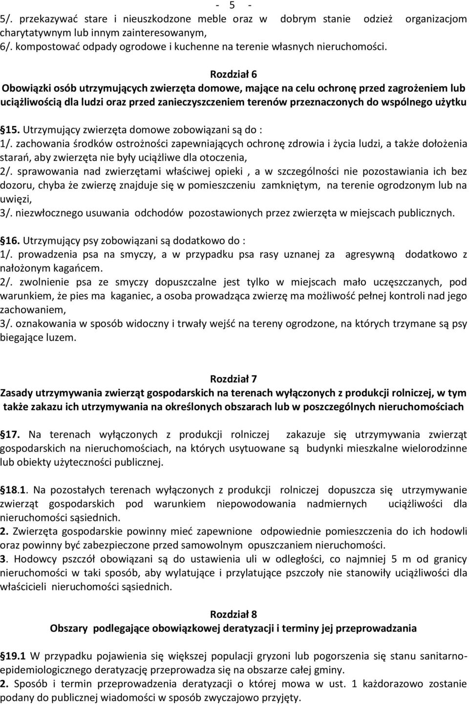 Rozdział 6 Obowiązki osób utrzymujących zwierzęta domowe, mające na celu ochronę przed zagrożeniem lub uciążliwością dla ludzi oraz przed zanieczyszczeniem terenów przeznaczonych do wspólnego użytku