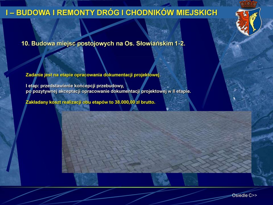 I etap: przedstawienie koncepcji przebudowy, po pozytywnej akceptacji opracowanie