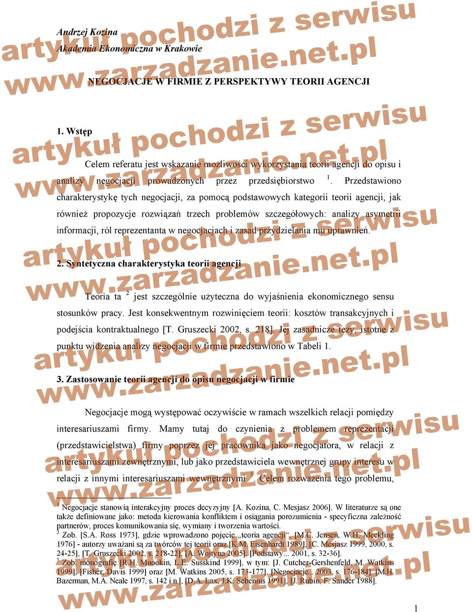 Przedstawiono charakterystykę tych negocjacji, za pomocą podstawowych kategorii teorii agencji, jak również propozycje rozwiązań trzech problemów szczegółowych: analizy asymetrii informacji, ról