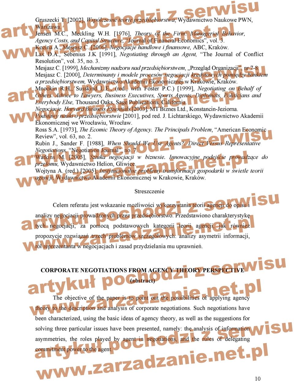 [2006], Negocjacje handlowe i finansowe, ABC, Kraków. Lax D.A., Sebenius J.K [1991], Negotiating through an Agent, The Journal of Conflict Resolution, vol. 35, no. 3. Mesjasz C.