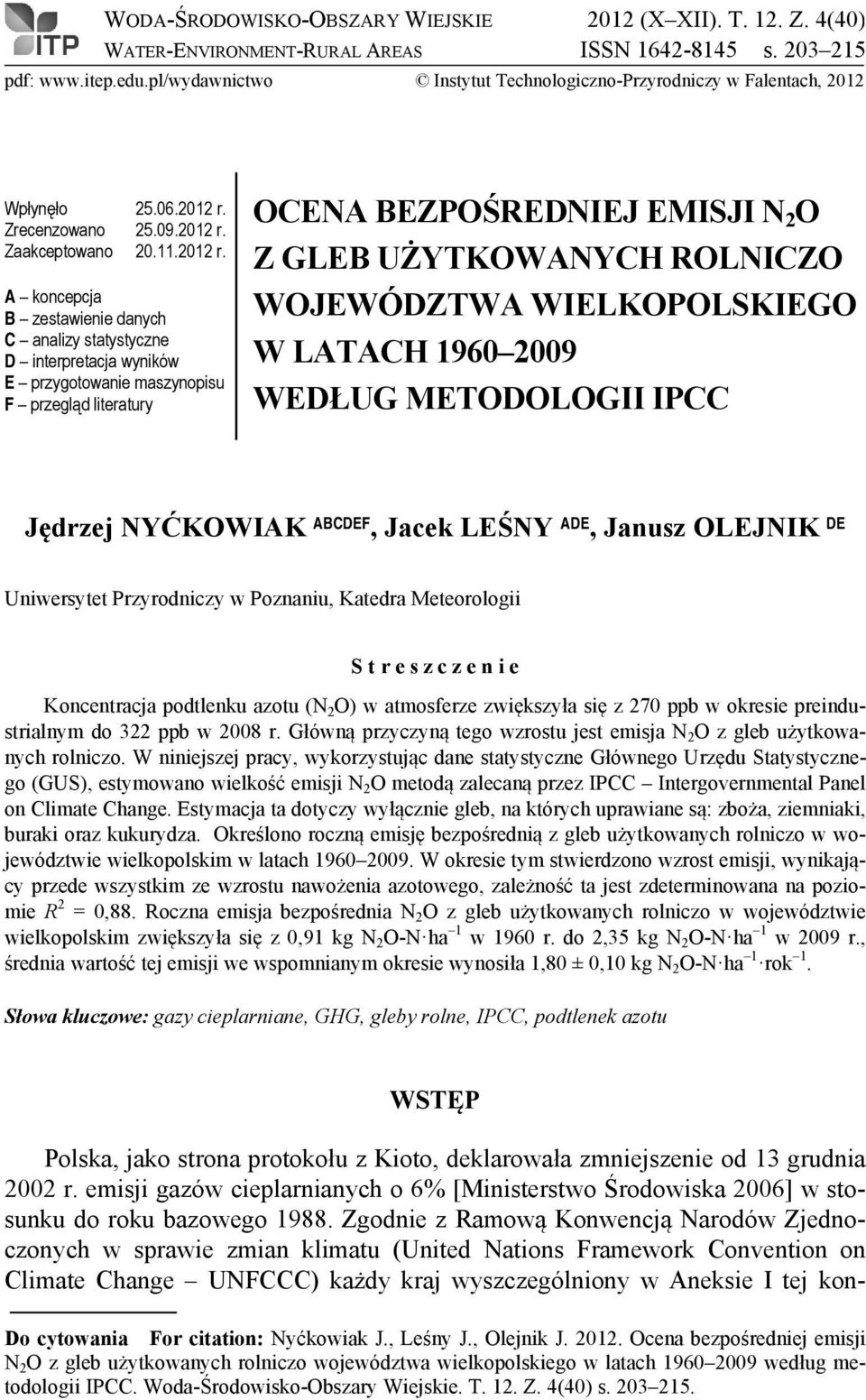 Zgodnie z Ramową Konwencją Narodów Zjednoczonych w sprawie zmian klimatu (United Nations Framework Convention on Climate Change UNFCCC) każdy kraj wyszczególniony w Aneksie I tej konpdf: www.itep.edu.
