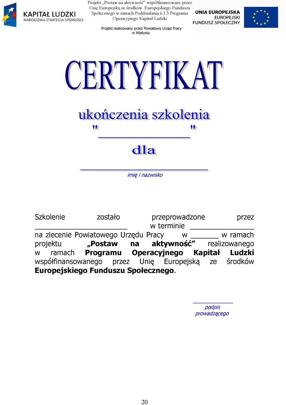 przeprowadzone przez w terminie na zlecenie Powiatowego Urzędu Pracy w w ramach projektu Postaw na aktywność realizowanego w ramach