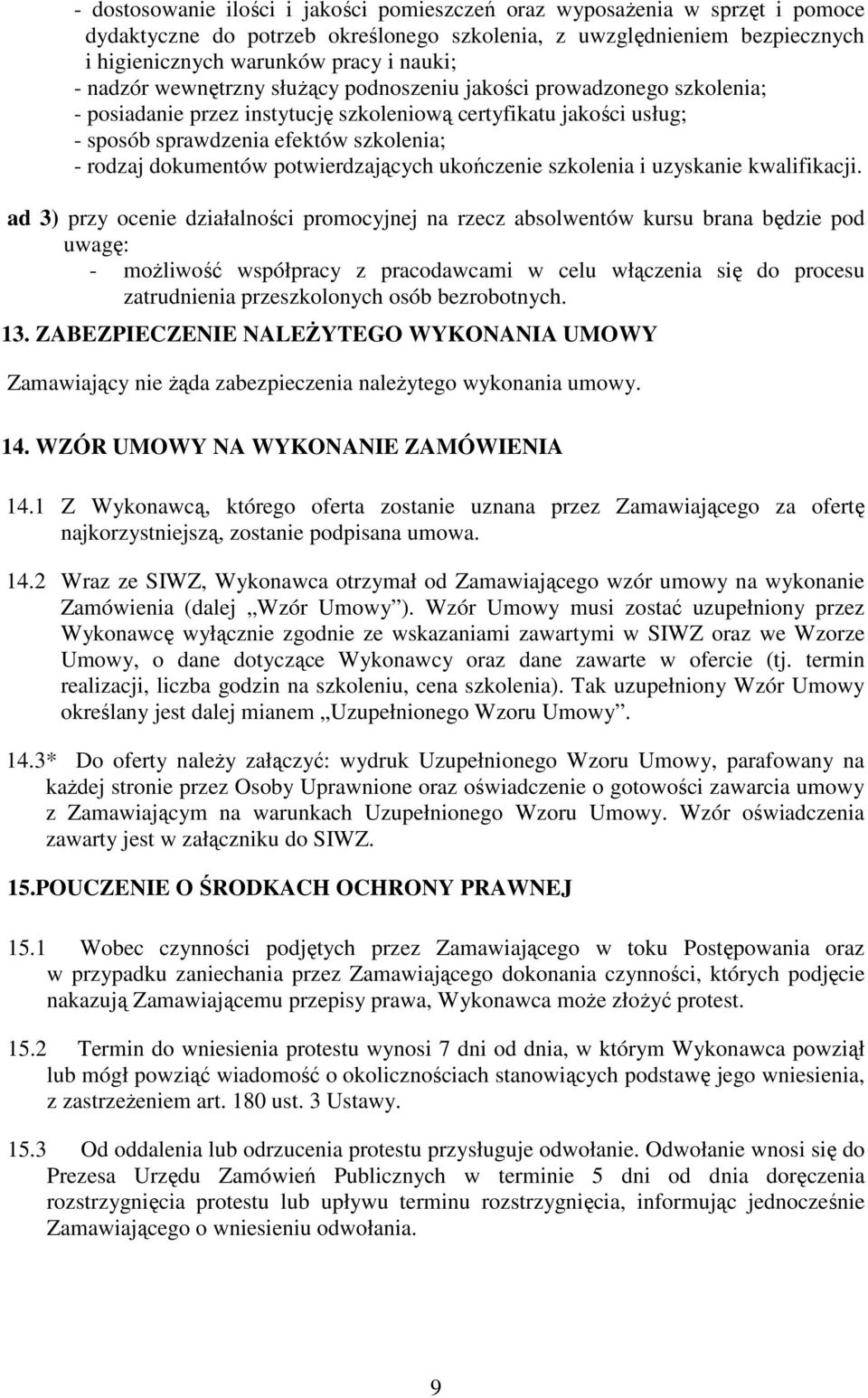 potwierdzających ukończenie szkolenia i uzyskanie kwalifikacji.