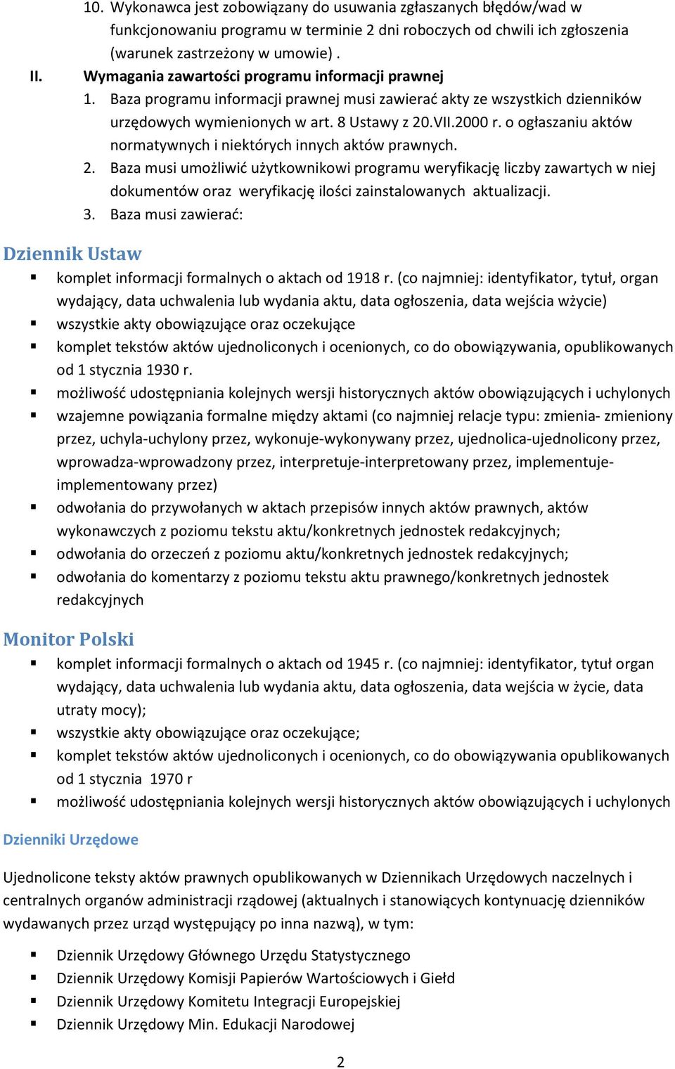 o ogłaszaniu aktów normatywnych i niektórych innych aktów prawnych. 2.