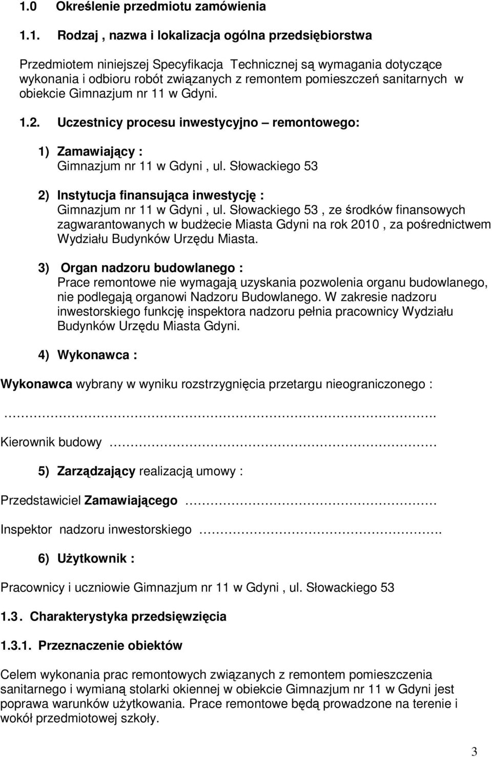 Słowackiego 53 2) Instytucja finansująca inwestycję : Gimnazjum nr 11 w Gdyni, ul.
