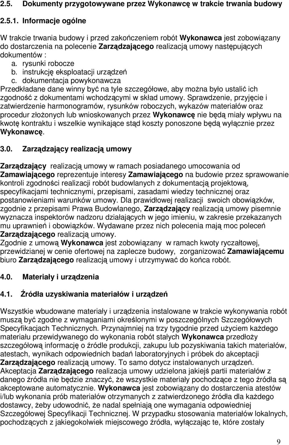 rysunki robocze b. instrukcję eksploatacji urządzeń c.