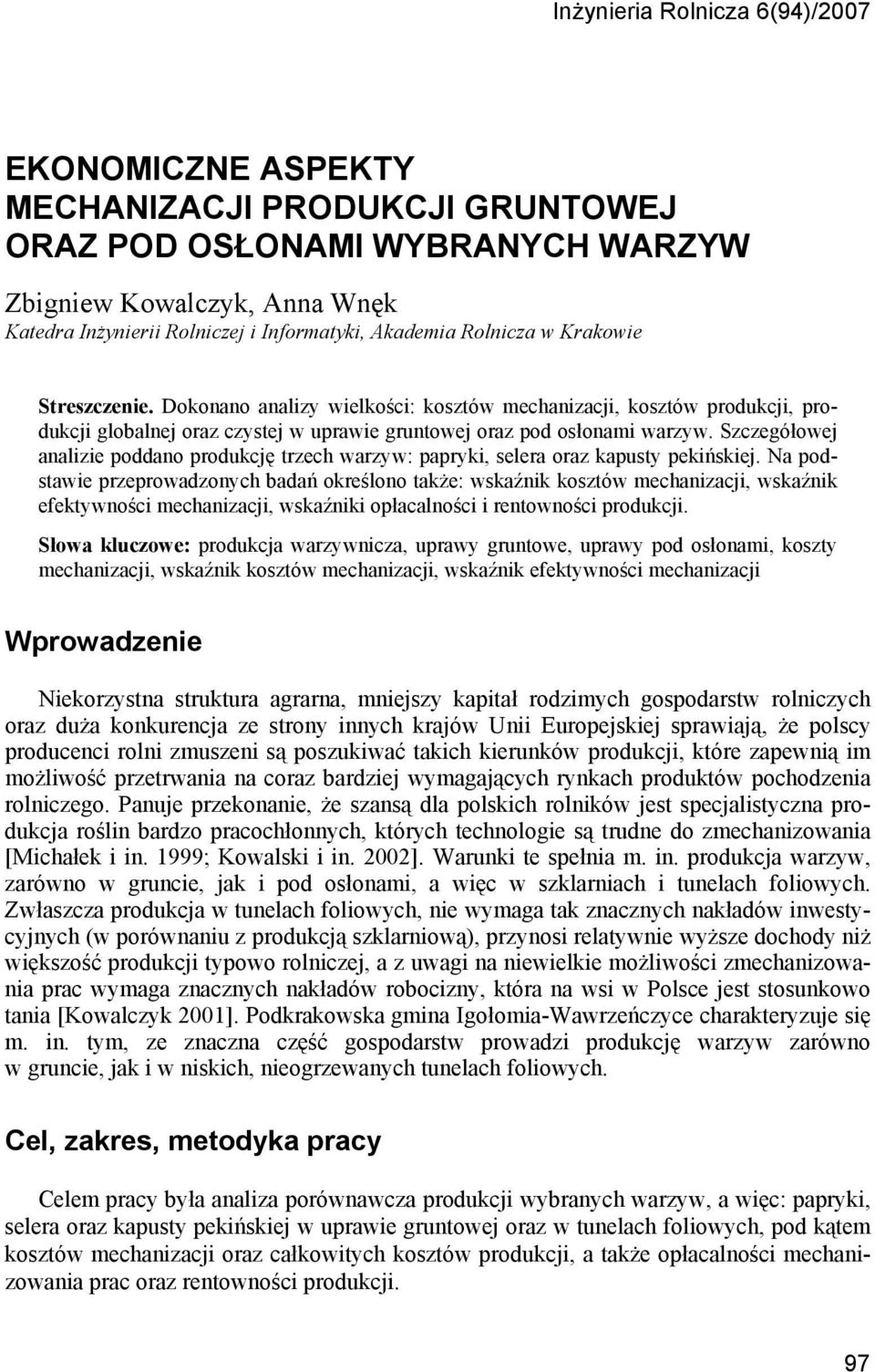 Szczegółowej analizie dano produkcję trzech warzyw: papryki, selera oraz kapusty pekińskiej.