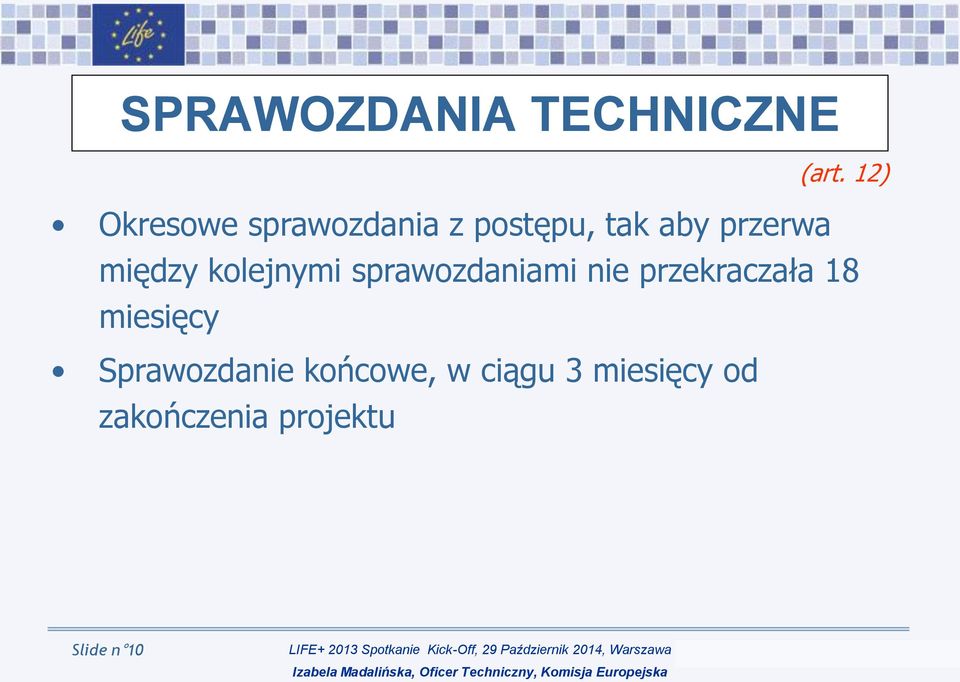 między kolejnymi sprawozdaniami nie przekraczała 18