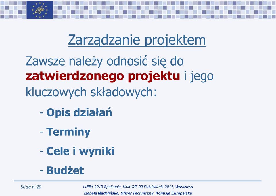 składowych: - Opis działań - Terminy -