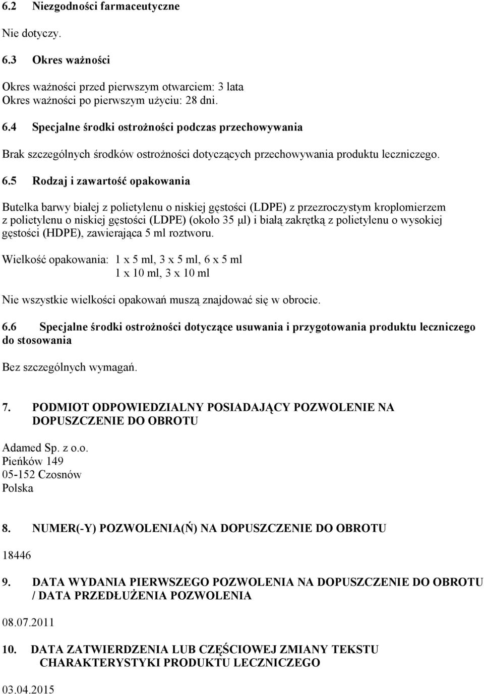 polietylenu o wysokiej gęstości (HDPE), zawierająca 5 ml roztworu.