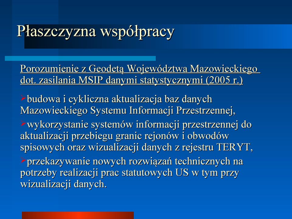 informacji przestrzennej do aktualizacji przebiegu granic rejonów i obwodów spisowych oraz wizualizacji danych z rejestru