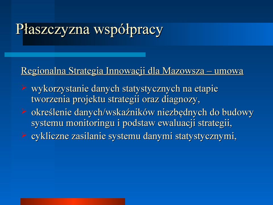 oraz diagnozy, określenie danych/wskaźników niezbędnych do budowy systemu