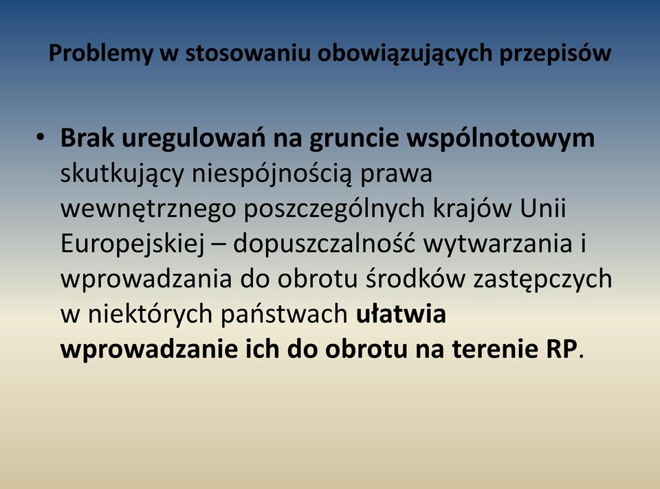 Unii Europejskiej dopuszczalność wytwarzania i wprowadzania do obrotu środków