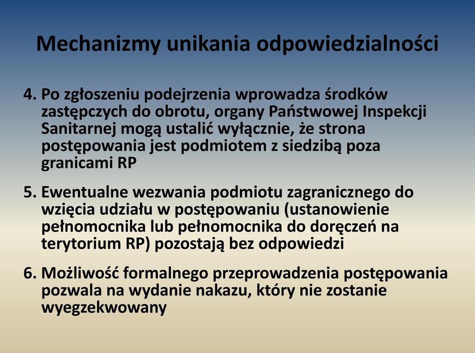 strona postępowania jest podmiotem z siedzibą poza granicami RP 5.